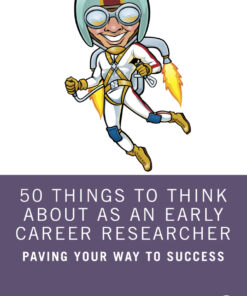 50 Things to Think About as an Early Career Researcher - 1st Edition