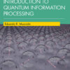 Introduction to Quantum Information Processing - 1st Edition