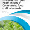 Ecological and Human Health Impacts of Contaminated Food and Environments - 1st Edition