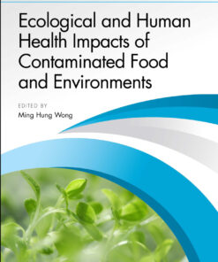 Ecological and Human Health Impacts of Contaminated Food and Environments - 1st Edition