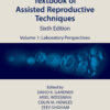 Textbook of Assisted Reproductive Techniques - 6th Edition