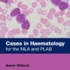 Cases in Haematology - 1st Edition