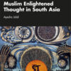 Muslim Enlightened Thought in South Asia - 1st Edition