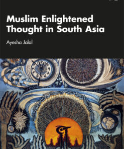 Muslim Enlightened Thought in South Asia - 1st Edition