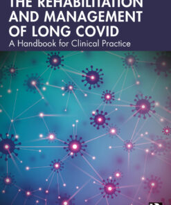 The Rehabilitation and Management of Long COVID - 1st Edition