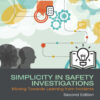 Simplicity in Safety Investigations - 2nd Edition