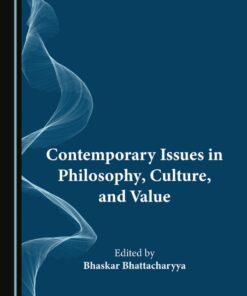 Contemporary Issues in Philosophy, Culture, and Value - 1st Edition