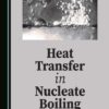 Heat Transfer in Nucleate Boiling - 1st Edition