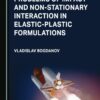 Problems of Impact and Non-Stationary Interaction in Elastic-Plastic Formulations - 1st Edition