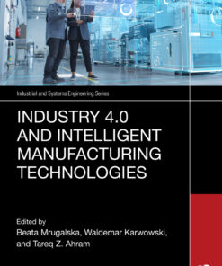 Industry 4.0 and Intelligent Manufacturing Technologies - 1st Edition