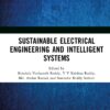 Sustainable Electrical Engineering and Intelligent Systems - 1st Edition