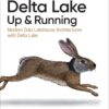 Delta Lake: Up and Running - 1st Edition