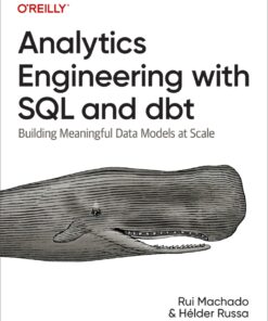 Analytics Engineering with SQL and dbt - 1st Edition