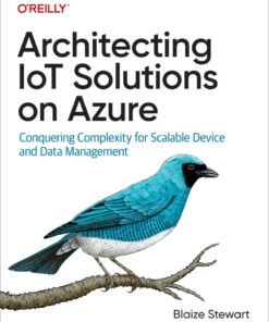 Architecting IoT Solutions on Azure - 1st Edition