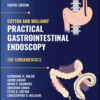 Cotton and Williams' Practical Gastrointestinal Endoscopy - 8th Edition