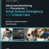 Advanced Monitoring and Procedures for Small Animal Emergency and Critical Care - 2nd Edition