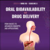 Oral Bioavailability and Drug Delivery - 1st Edition