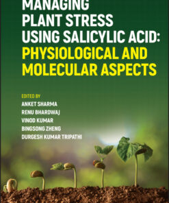 Managing Plant Stress Using Salicylic Acid - 1st Edition