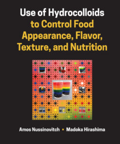 Use of Hydrocolloids to Control Food Appearance, Flavor, Texture, and Nutrition - 1st Edition