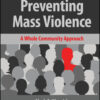 Preventing Mass Violence - 1st Edition