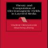 Theory and Computation of Electromagnetic Fields in Layered Media - 1st Edition