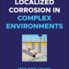 Localized Corrosion in Complex Environments - 1st Edition