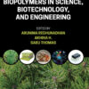 Applications of Biopolymers in Science, Biotechnology, and Engineering - 1st Edition