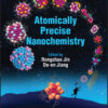 Atomically Precise Nanochemistry - 1st Edition