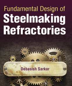 Fundamental Design of Steelmaking Refractories - 1st Edition