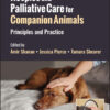 Hospice and Palliative Care for Companion Animals - 2nd Edition