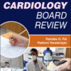 Cardiology Board Review - 2nd Edition