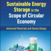 Sustainable Energy Storage in the Scope of Circular Economy: Advanced Materials and Device Design - 1st Edition