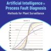 Artificial Intelligence in Process Fault Diagnosis - 1st Edition