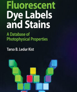 Fluorescent Dye Labels and Stains: A Database of Photophysical Properties - 1st Edition
