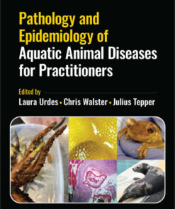 Pathology and Epidemiology of Aquatic Animal Diseases for Practitioners - 1st Edition
