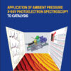 Application of Ambient Pressure X-ray Photoelectron Spectroscopy to Catalysis - 1st Edition