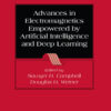 Advances in Electromagnetics Empowered by Artificial Intelligence and Deep Learning - 1st Edition