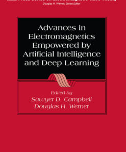 Advances in Electromagnetics Empowered by Artificial Intelligence and Deep Learning - 1st Edition