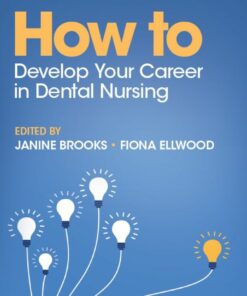 How to Develop Your Career in Dental Nursing - 1st Edition