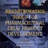 Bioinformatics Tools for Pharmaceutical Drug Product Development - 1st Edition