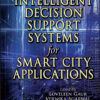 Intelligent Decision Support Systems for Smart City Applications - 1st Edition