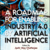 A Roadmap for Enabling Industry 4.0 by Artificial Intelligence - 1st Edition