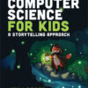 Computer Science for Kids - 1st Edition
