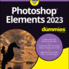 Photoshop Elements 2023 For Dummies - 1st Edition