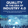 Quality in the Era of Industry 4.0 - 1st Edition