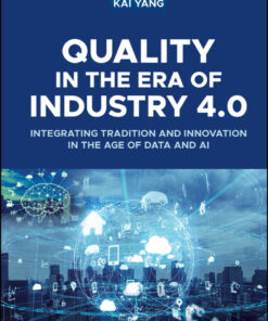Quality in the Era of Industry 4.0 - 1st Edition