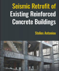 Seismic Retrofit of Existing Reinforced Concrete Buildings - 1st Edition