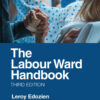 The Labour Ward Handbook - 3rd Edition