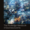 The Routledge Handbook of Business Events - 1st Edition
