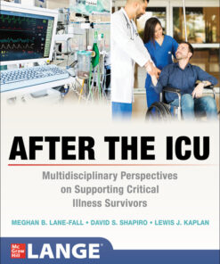 After the ICU: Multidisciplinary Perspectives on Supporting Critical Illness Survivors - 1st Edition